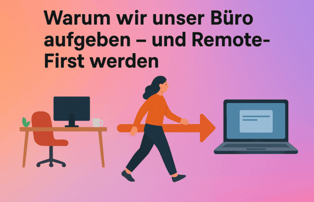 🚀 Wir haben unser Büro gekündigt. Und nein – es läuft nicht schlecht. Im Gegenteil.